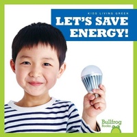 Enlarge image Cover: Let's Save Energy - Bullfrog Books