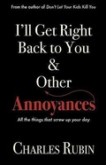 Cover: I'll Get Right Back to You & Other Annoyances - New Century Publishers