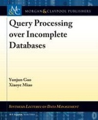 Enlarge image Cover: Query Processing over Incomplete Databases - Morgan & Claypool Publishers