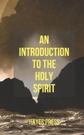 Cover: An Introduction to the Holy Spirit - Hayes Press