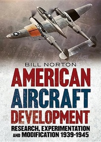 Enlarge image Cover: American Aircraft Development of the Second World War - Fonthill Media Ltd