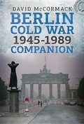 Cover: The Berlin Cold War Companion 1945-1989 - Fonthill Media Ltd