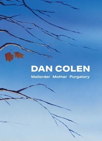 Enlarge image Cover: Dan Colen: Mailorder Mother Purgatory - Levy Gorvy