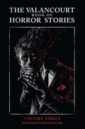 Cover: The Valancourt Book of Horror Stories, Volume Three - VALANCOURT BOOKS