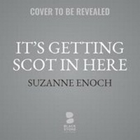 Enlarge image Cover: It's Getting Scot in Here - Blackstone Publishing