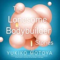 Cover: The Lonesome Bodybuilder - Blackstone Publishing