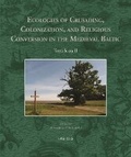 Cover: Ecologies of Crusading, Colonization, and Religious Conversion in the Medieval Baltic - Brepols N.V.