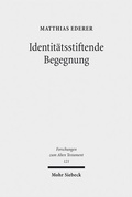 Cover: Identit&auml;tsstiftende Begegnung - Mohr Siebeck