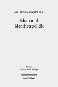 Abbildung von: Islam und Identitätspolitik - Mohr Siebeck