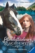 Cover: Pferdefl&uuml;sterer-Academy, Band 4 - Verletztes Vertrauen - Ravensburger