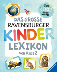 Abbildung von: Ravensburger Lexika - Das große Ravensburger Kinderlexikon von A bis Z - Ravensburger