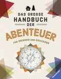 Cover: Das gro&szlig;e Handbuch der Abenteuer - Ravensburger