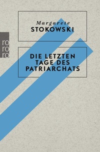 Abbildung von: Die letzten Tage des Patriarchats - Rowohlt Taschenbuch