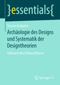 Cover: Arch&auml;ologie des Designs und Systematik der Designtheorien - Springer VS