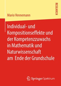 Abbildung von: Individual- und Kompositionseffekte und der Kompetenzzuwachs in Mathematik und Naturwissenschaft am Ende der Grundschule - Springer Spektrum