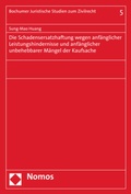 Abbildung von: Die Schadensersatzhaftung wegen anfänglicher Leistungshindernisse und anfänglicher unbehebbarer Mängel der Kaufsache - Nomos