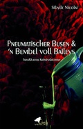 Cover: Pneumatischer Busen & 'n Bembel voll Baileys - CharlesVerlag