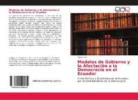 Abbildung von: Modelos de Gobierno y la Afectacion a la Democracia en el Ecuador - Editorial Academica Espanola