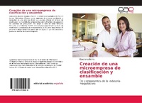 Abbildung von: Creacion de una microempresa de clasificacion y ensamble - Editorial Academica Espanola