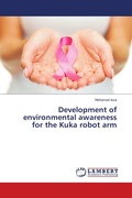 Cover: Development of environmental awareness for the Kuka robot arm - LAP Lambert Academic Publishing