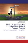 Cover: Work Life Balance & Job Satisfaction amogst Working Women - LAP Lambert Academic Publishing