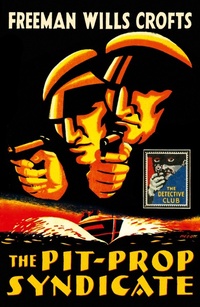 Enlarge image Cover: The Pit-Prop Syndicate - Collins Crime Club