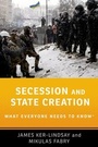 Cover: Secession and State Creation - Oxford University Press Inc