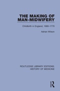 Cover: The Making of Man-Midwifery - Routledge