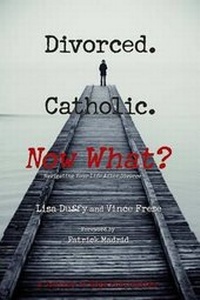 Enlarge image Cover: Divorced. Catholic. Now What? - Journey of Hope Productions