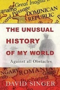 Cover: The Unusual History of My World - david singer