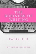 Cover: The Business of Writing Parts 1-3 - Chudleigh Phoenix Publications