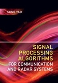 Cover: Signal Processing Algorithms for Communication and Radar Systems - Cambridge University Press