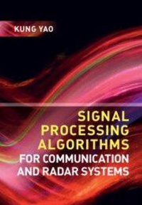 Enlarge image Cover: Signal Processing Algorithms for Communication and Radar Systems - Cambridge University Press