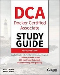 Enlarge image Cover: DCA: Docker Certified Associate Study Guide - Sybex Inc.,U.S.