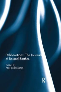 Enlarge image Cover: Deliberations: The Journals of Roland Barthes - Routledge