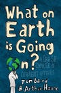 Cover: What on Earth is Going On? - Fourth Estate Ltd