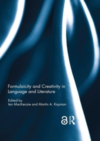 Enlarge image Cover: Formulaicity and Creativity in Language and Literature - Routledge