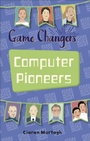 Cover: Reading Planet KS2 - Game-Changers: Computer Pioneers - Level 3: Venus/Brown band - Rising Stars UK Ltd