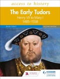 Cover: Access to History: The Early Tudors: Henry VII to Mary I, 1485-1558 Second Edition - Hodder Education