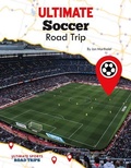 Cover: Ultimate Soccer Road Trip - Abdo Publishing Company