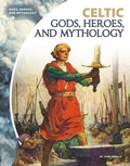 Cover: Celtic Gods, Heroes, and Mythology - Abdo Publishing Company