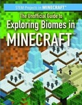 Cover: The Unofficial Guide to Exploring Biomes in Minecraft(r) - PowerKids Press