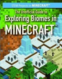 Enlarge image Cover: The Unofficial Guide to Exploring Biomes in Minecraft(r) - PowerKids Press
