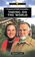 Cover: Francis & Edith Schaeffer: Taking on the World - Christian Focus 4Kids