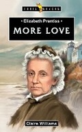 Cover: Elizabeth Prentiss: More Love - Christian Focus 4Kids