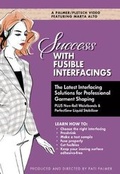 Cover: Success with Fusible Interfacings - Palmer-Pletsch Associates