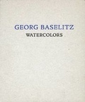 Cover: Georg Baselitz - Nolan / Eckman Gallery
