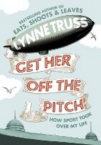 Enlarge image Cover: Get Her Off the Pitch! - Fourth Estate Ltd