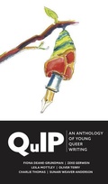 Cover: Quip: An Anthology of Young Queer Writing - Nomadic Press