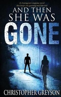 Cover: And Then She Was GONE - Greyson Media Associates
